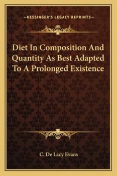 Paperback Diet In Composition And Quantity As Best Adapted To A Prolonged Existence Book