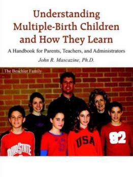 Paperback Understanding Multiple-Birth Children and How They Learn: A Handbook for Parents, Teachers, and Administrators Book