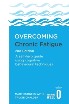 Paperback Overcoming Chronic Fatigue 2nd Edition: A Self-Help Guide Using Cognitive Behavioural Techniques Book