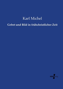 Paperback Gebet und Bild in frühchristlicher Zeit [German] Book