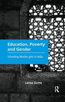 Paperback Education, Poverty and Gender: Schooling Muslim Girls in India Book