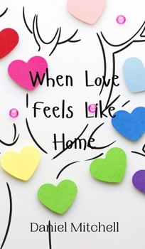 Hardcover When Love Feels Like Home Book