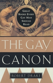 Paperback The Gay Canon: Great Books Every Gay Man Should Read Book