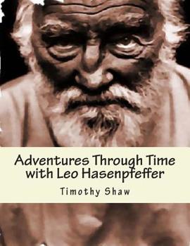 Paperback Adventure Through Time with Leo Hasenpfeffer: Book One of the Hasenpfeffer Chronicles Book