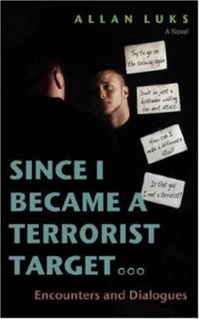 Paperback Since I Became a Terrorist Target: Encounters and Dialogues Book