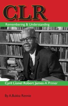 Perfect Paperback Remembering and Understanding CLR James Book