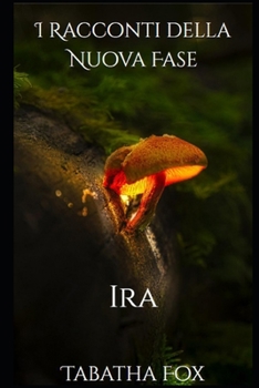 Paperback I Racconti della Nuova Fase: Ira [Italian] Book