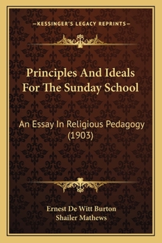 Paperback Principles And Ideals For The Sunday School: An Essay In Religious Pedagogy (1903) Book