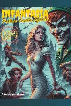 Paperback Infantasía: Poéticos Cuentos Infames (Spanish Edition) [Spanish] Book