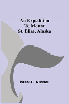 Paperback An Expedition to Mount St. Elias, Alaska Book