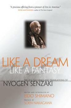 Paperback Like a Dream, Like a Fantasy: The Zen Teachings and Translations of Nyogen Senzaki Book