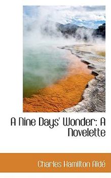 Paperback A Nine Days' Wonder: A Novelette Book