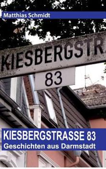 Hardcover Kiesbergstraße 83: Geschichten aus Darmstadt [German] Book