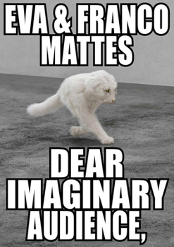 Paperback Eva & Franco Mattes: Dear Imaginary Audience Book