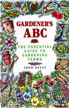 Paperback Gardener's ABC: The Essential Guide to Gardening Terms Book