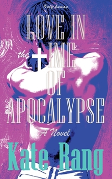 Hardcover Love in the Time of Apocalypse Book