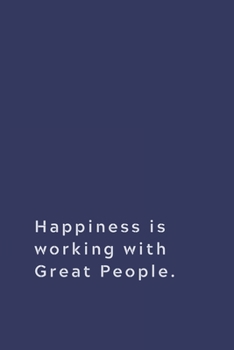 Paperback Happiness is working with Great People.: Lined notebook Book