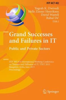 Paperback Grand Successes and Failures in It: Public and Private Sectors: Ifip Wg 8.6 International Conference on Transfer and Diffusion of It, Tdit 2013, Banga Book