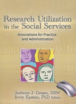 Paperback Research Utilization in the Social Services: Innovations for Practice and Administration Book