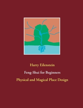 Paperback Feng-Shui for Beginners: Physical and Magical Place Design Book