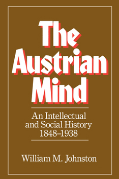 Paperback The Austrian Mind: An Intellectual and Social History, 1848-1938 Book