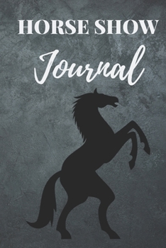 Paperback Horse Show Journal: Horseback Riding Lessons Record Log Book Journaling -Equestrian Notebook Lined -Planner Diary Composition Sketchbook - Book