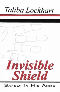 Paperback Invisible Shield: Safely in His Arms Book