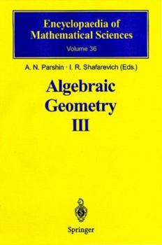 Hardcover Algebraic Geometry III: Complex Algebraic Varieties Algebraic Curves and Their Jacobians Book