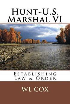 Paperback Hunt-U.S. Marshal VI: Establishing Law & Order Book