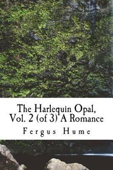 The Harlequin Opal, Vol. 2 (of 3) a Romance