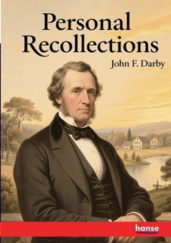 Personal Recollections of John F. Darby