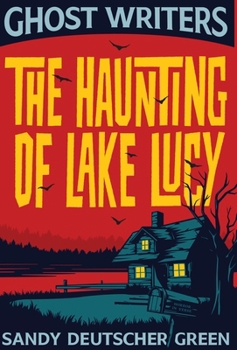 Hardcover Ghost Writers: The Haunting of Lake Lucy Book