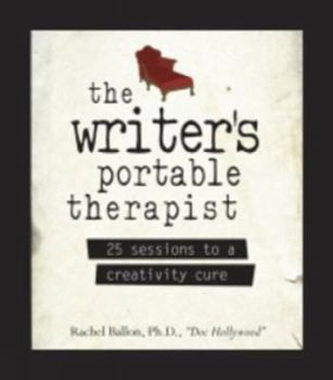 Paperback The Writer's Portable Therapist: 25 Sessions to a Creativity Cure Book
