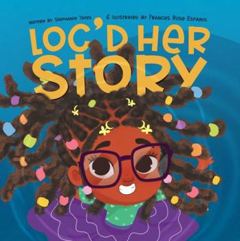 Paperback Loc'd Her Story: Kids Book About Self-Esteem and Self Love Book
