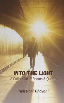 Paperback Into the Light: A Collection of Poems & Quotes Book