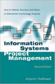 Hardcover Information Systems Project Management: How to Deliver Function and Value in Information Technology Projects Book