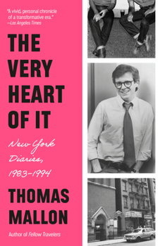Paperback The Very Heart of It: New York Diaries, 1983-1994 Book