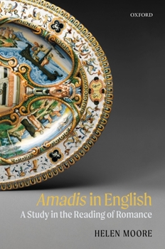 Hardcover Amadis in English: A Study in the Reading of Romance Book