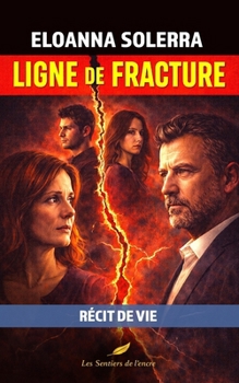 Ligne de Fracture: Un drame familial sur l’emprise et le poison des apparences (French Edition)