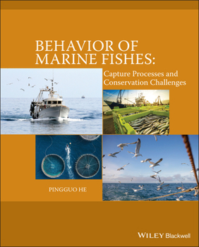 Hardcover Behavior of Marine Fishes: Capture Processes and Conservation Challenges Book