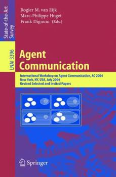 Paperback Agent Communication: International Workshop on Agent Communication, AC 2004, New York, Ny, July 19, 2004 Book