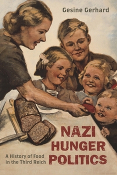 Nazi Hunger Politics: A History of Food in the Third Reich - Book  of the Rowman & Littlefield Studies in Food and Gastronomy