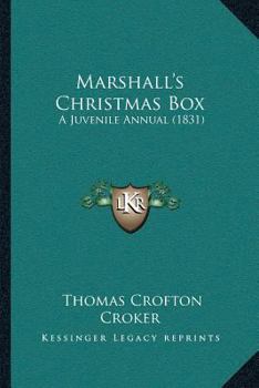 Paperback Marshall's Christmas Box: A Juvenile Annual (1831) Book