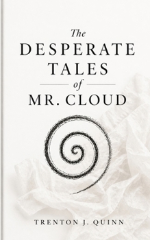 Paperback The Desperate Tales of Mr. Cloud Book