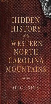 Paperback Hidden History of the North Carolina Mountains Book