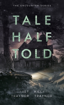 Paperback Tale Half Told: Encounter Series: Book 1 Book