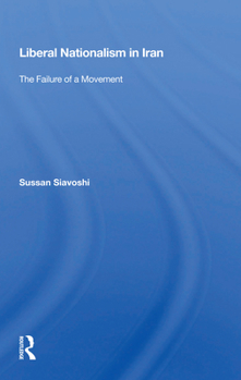 Paperback Liberal Nationalism in Iran: The Failure of a Movement Book