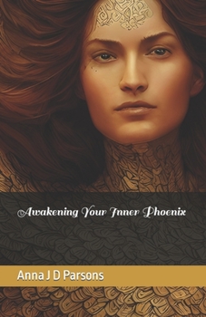 Paperback Awakening Your Inner Phoenix Book