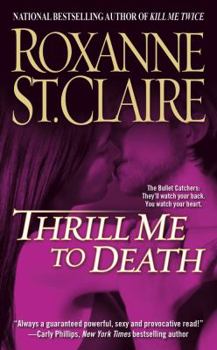 Thrill Me to Death - Book #2 of the Bullet Catcher