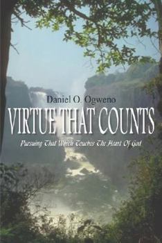 Paperback Virtue That Counts: Pursuing That Which Touches the Heart of God Book